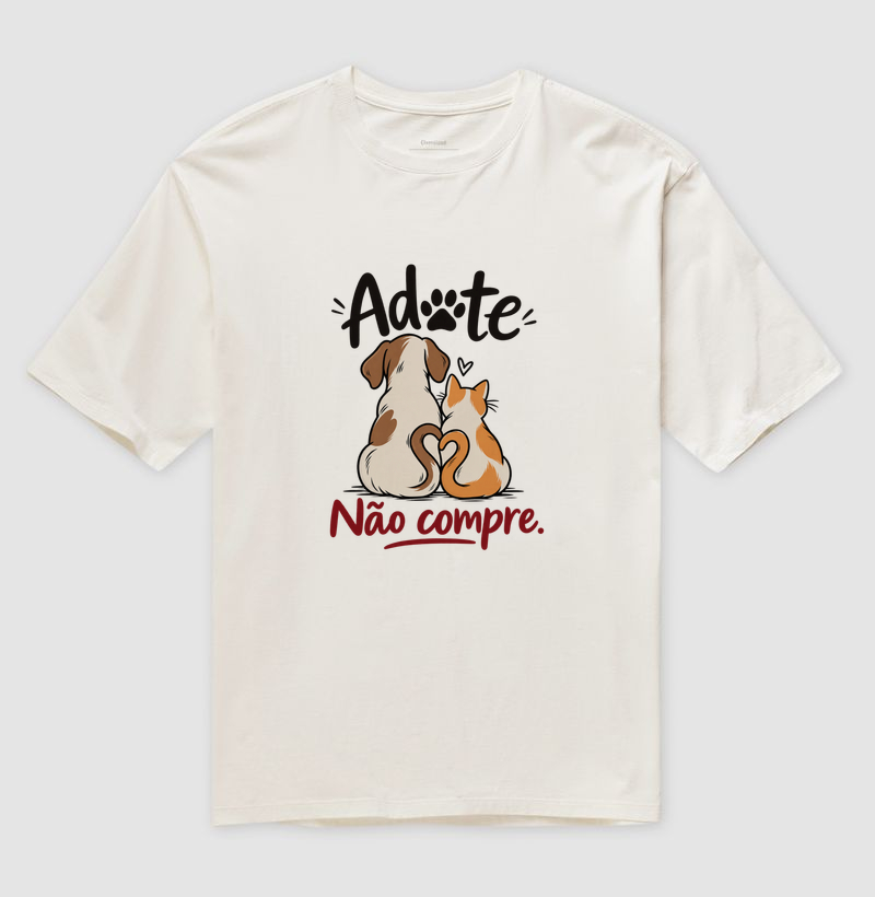 Adote Não Compre - Camiseta Oversized