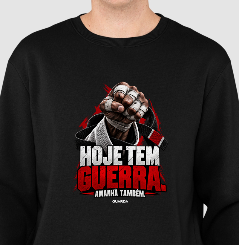 Hoje Tem Guerra, Amanhã Também - Suéter Moletom