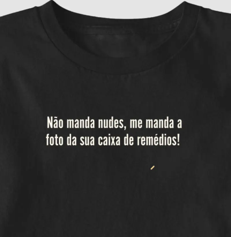 NÃO MANDA NUDES, ME MANDA FOTO DA SUA CAIXA E REMÉDIOS