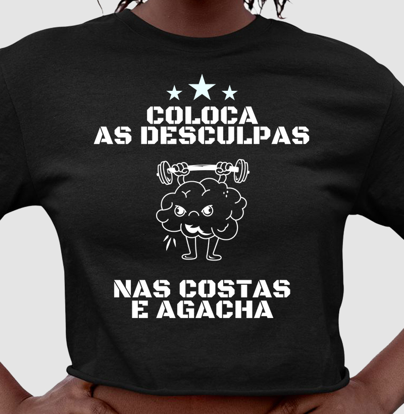 Coloca as desculpas nas costas e agacha