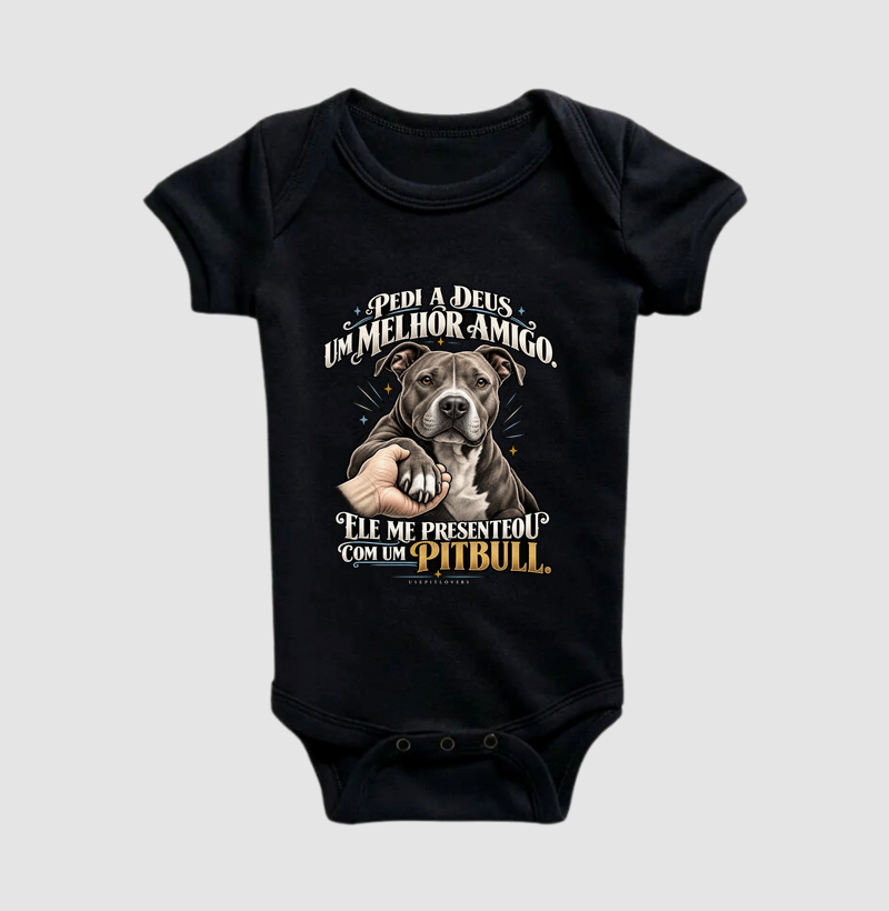 PEDI A DEUS UM MELHOR AMIGO E ELE ME PRESENTEOU COM UM PITBULL. - Body Infantil