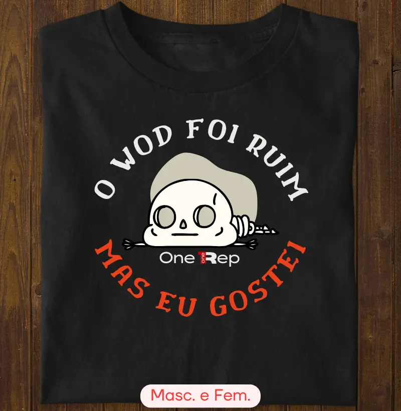 O WOD foi ruim, mas eu gostei (Masc. e Fem.)