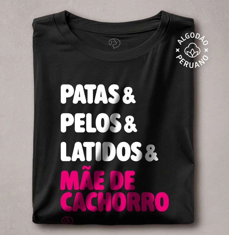 Patas & Pelos & Latidos & Mãe de Cachorro