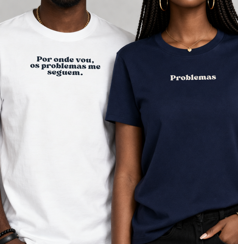 Por onde vou, os problemas me seguem.