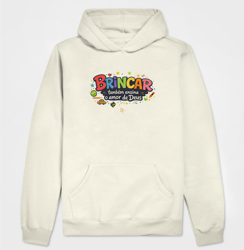 Brincar também ensina o amor de Deus - Hoodie Moletom