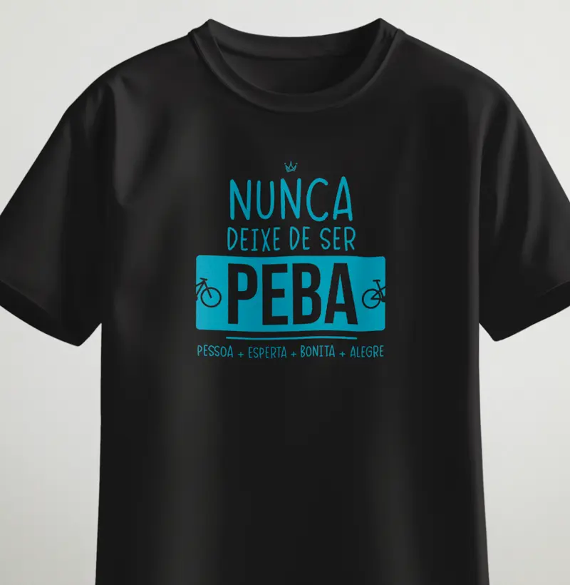 Nunca deixe de ser PEBA