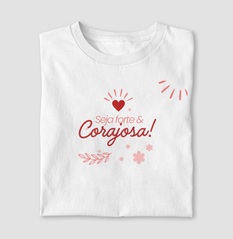 Seja forte e corajosa