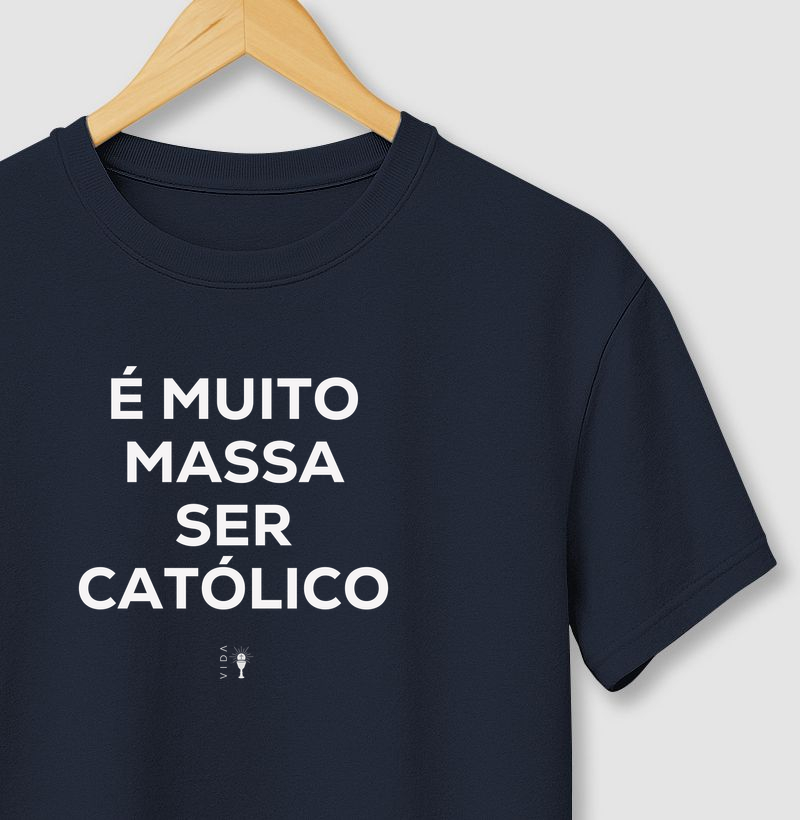 É muito massa ser católico
