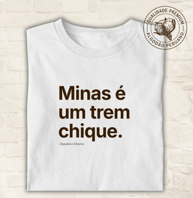 Minas é um trem chique.