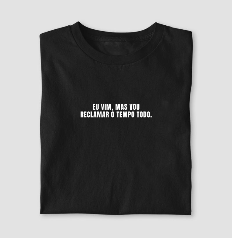 Eu Vim. Mas Vou Reclamar o Tempo Todo