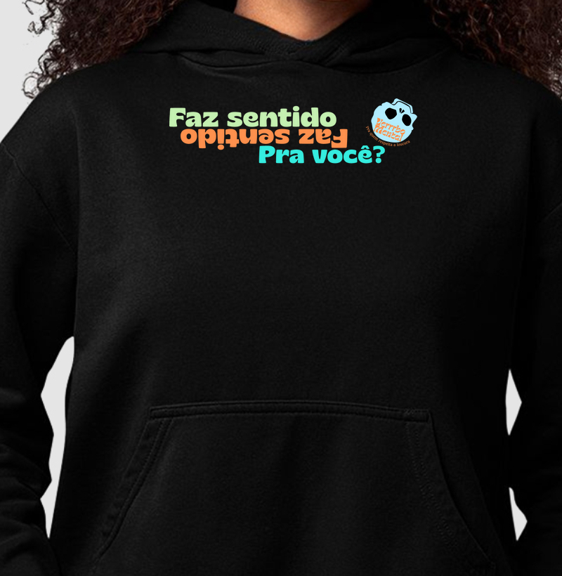 Moletom Faz sentido pra você?