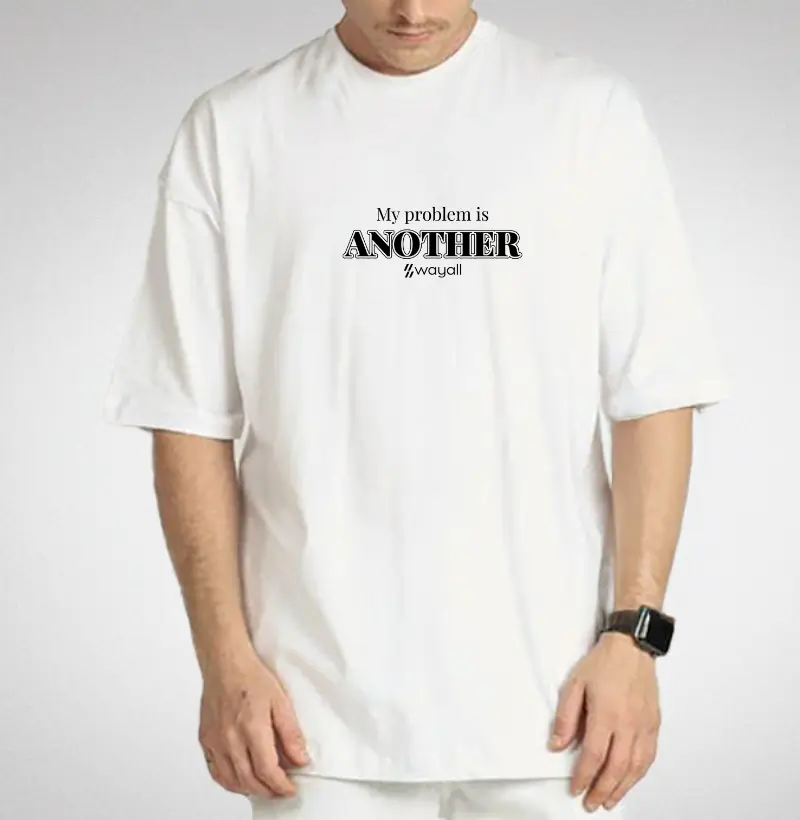 Camiseta Oversized - My problem is ANOTHER