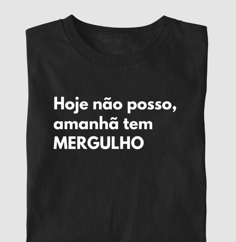 Hoje não posso, amanhã tem mergulho