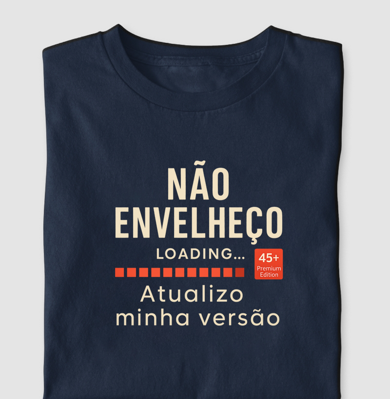 Não envelheço, Atualizo minha versão