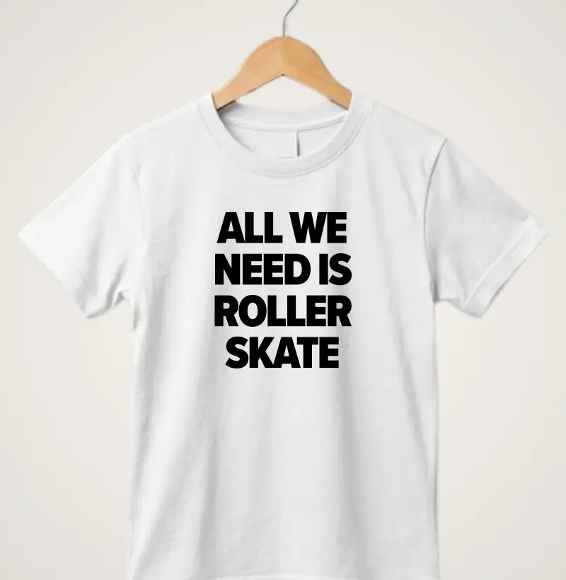 All we need is roller skate - Camiseta Infantil