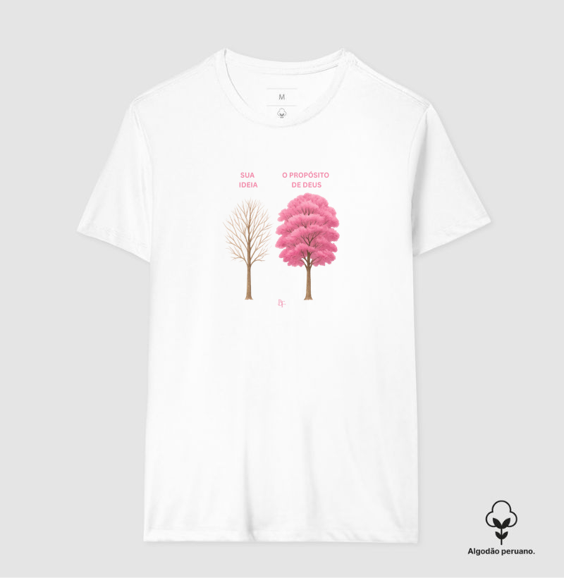 Sua ideia , o propósito de Deus - Camiseta Algodão Peruano