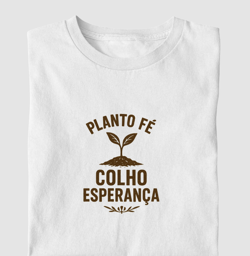 Planto fé colho esperança
