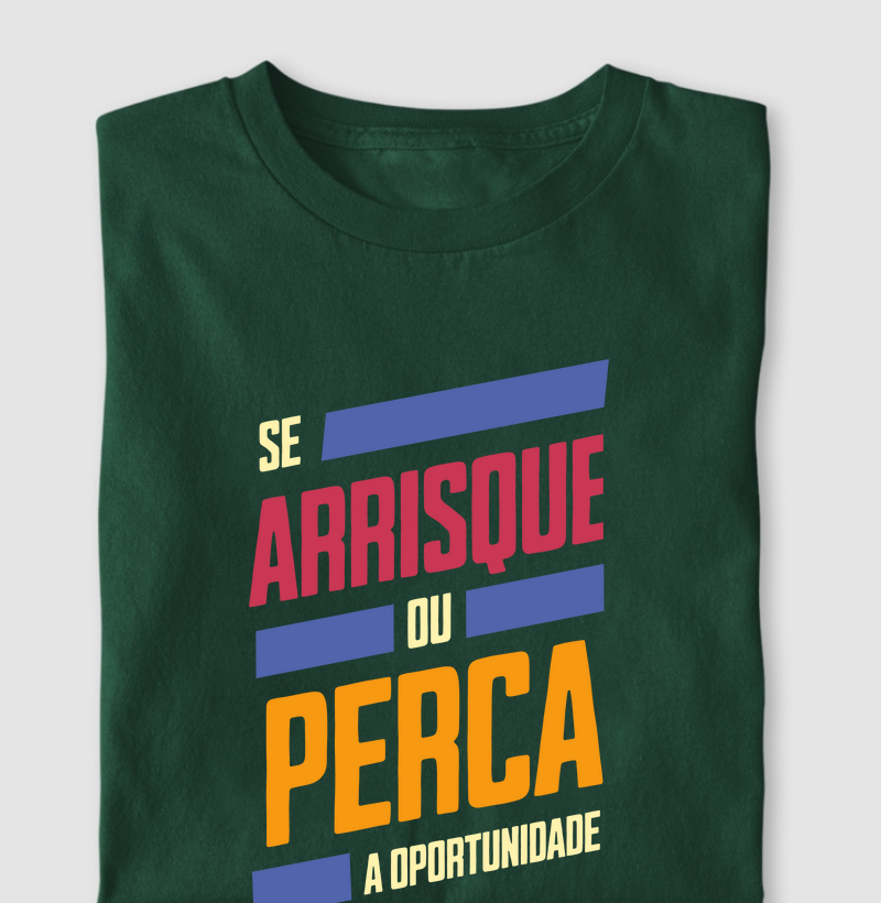 Se Arrisque ou Perca a Oportunidade