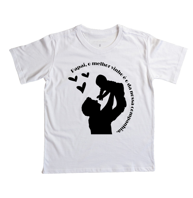 Camiseta Coleção Pai - Papai, o melhor vinho...