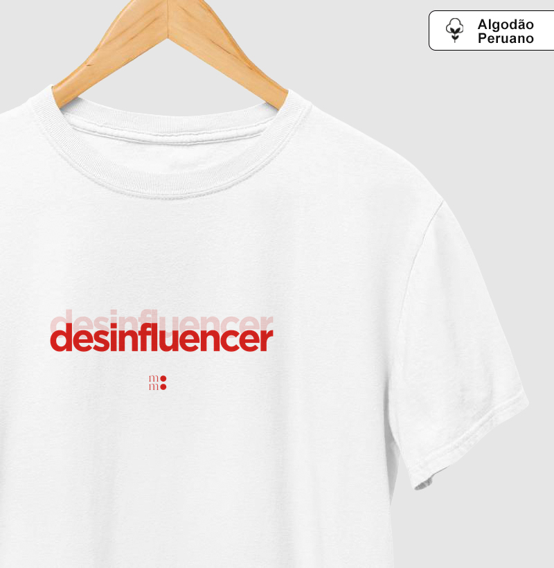 Desinfluencer Algodão Peruano