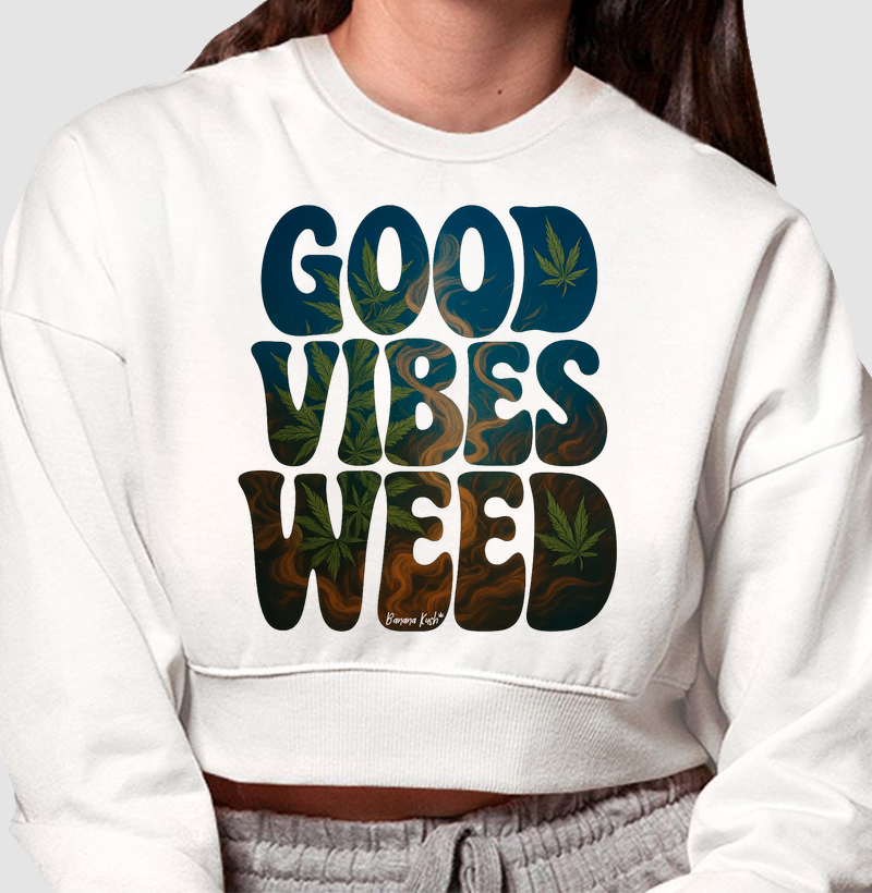 Good Vibes Weed Moletom Cropped Premium