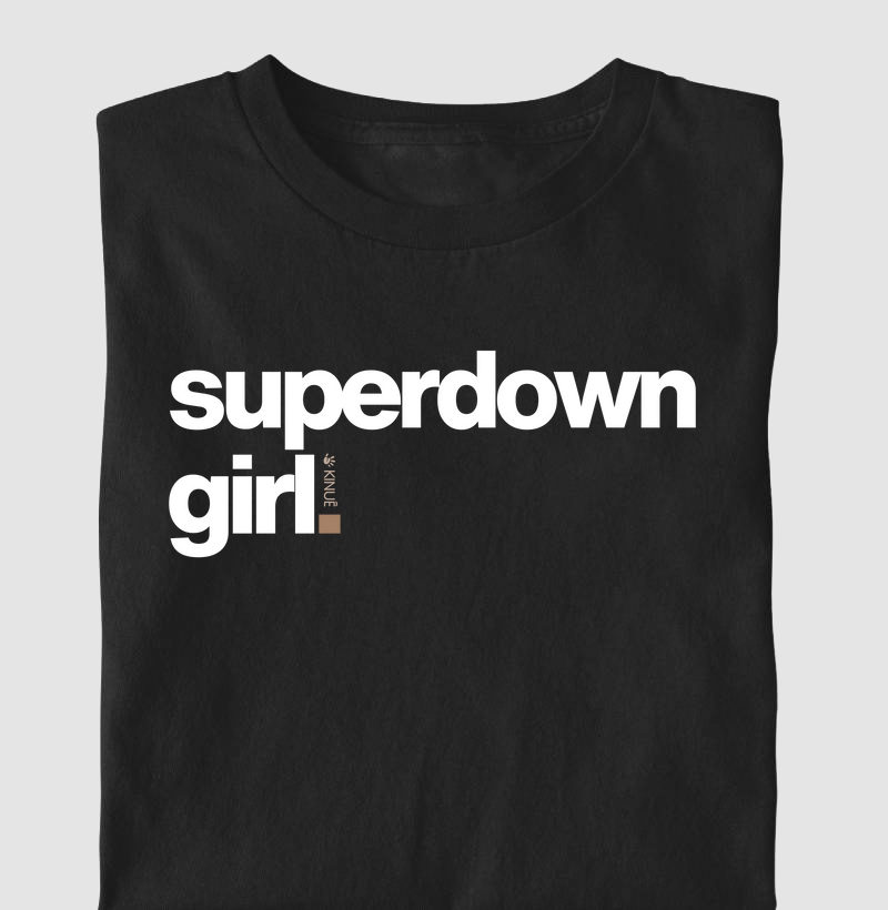 Super Down Girl