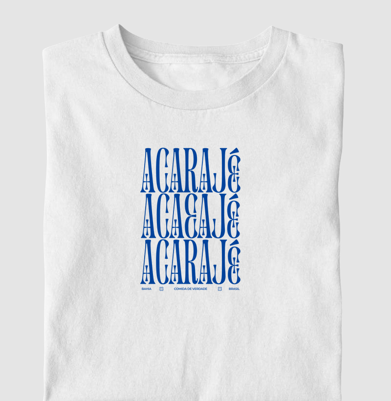 Acarajé Comida de Verdade Camiseta Algodão