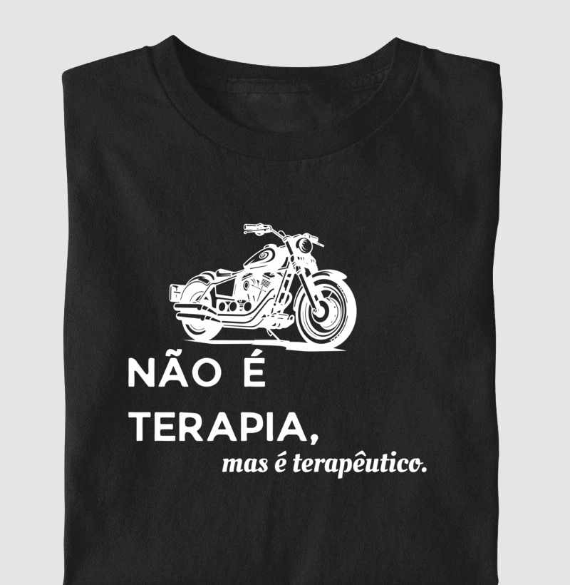 Camiseta Motociclista não é terapia, mas é terapêutico