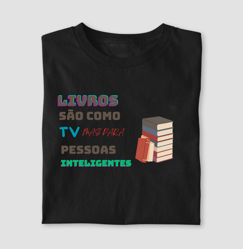 LIVROS SÃO COMO TV — MAS PARA PESSOAS INTELIGENTES