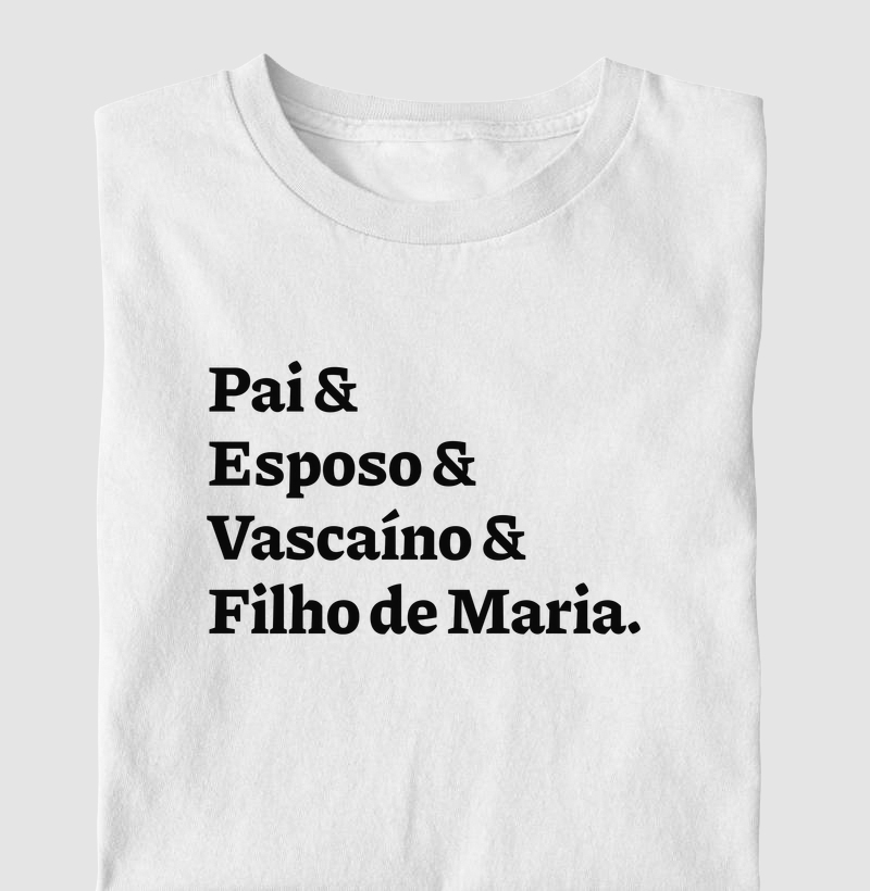 Pai & Esposo & Vascaíno & Filho de Maria