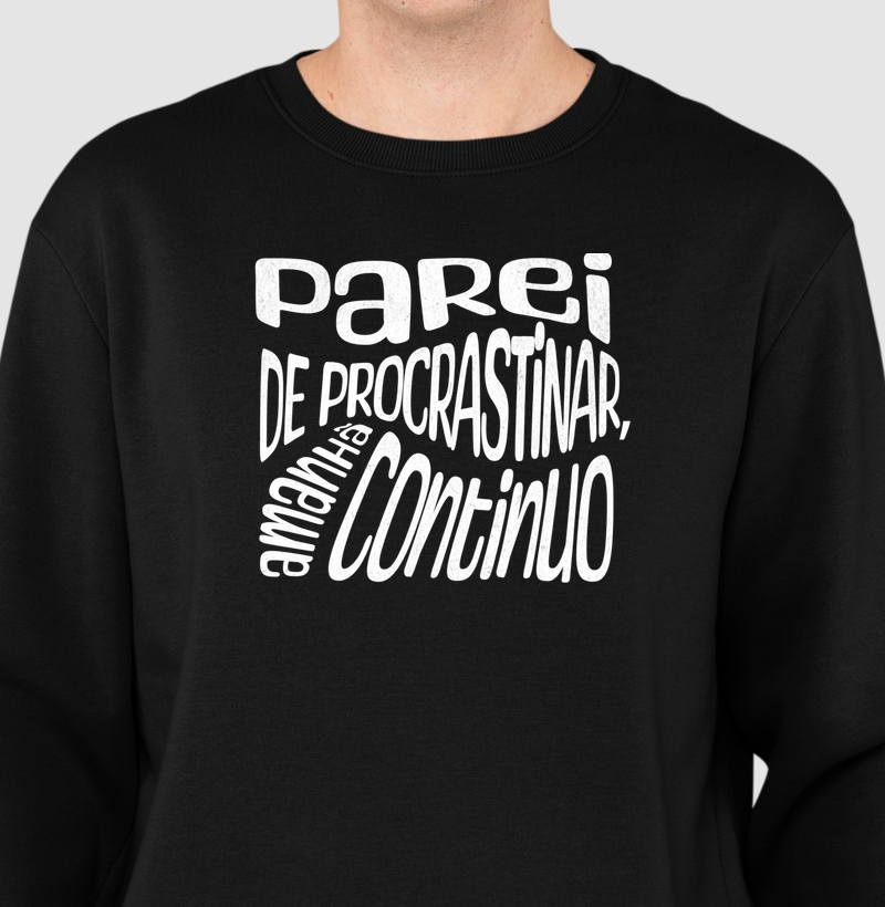 Parei de procrastinar, amanhã continuo.