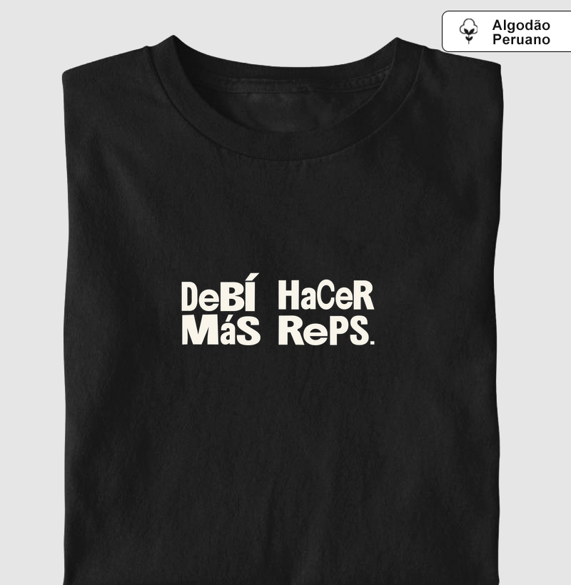DEBÍ HACER MÁS REPS