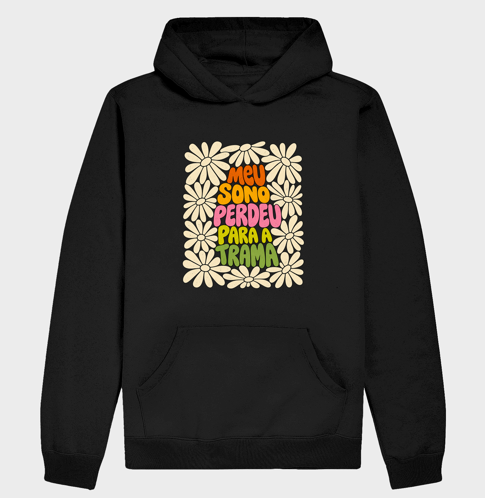 Meu Sono Perdeu para a Trama — Floral - Hoodie Moletom