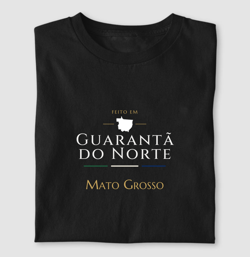 Feito em Guarantã do Norte MT - Camiseta