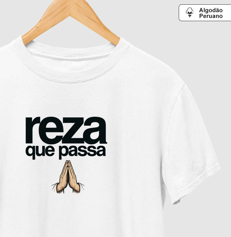 Camiseta Algodão Peruano Reza que Passa