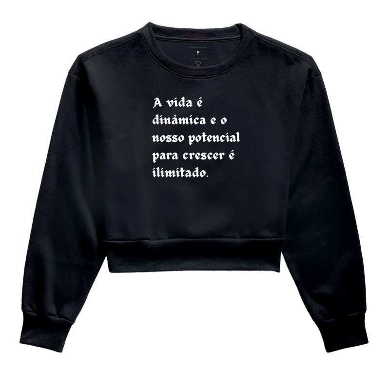 A vida é dinâmica e o nosso potencial para crescer é ilimitado