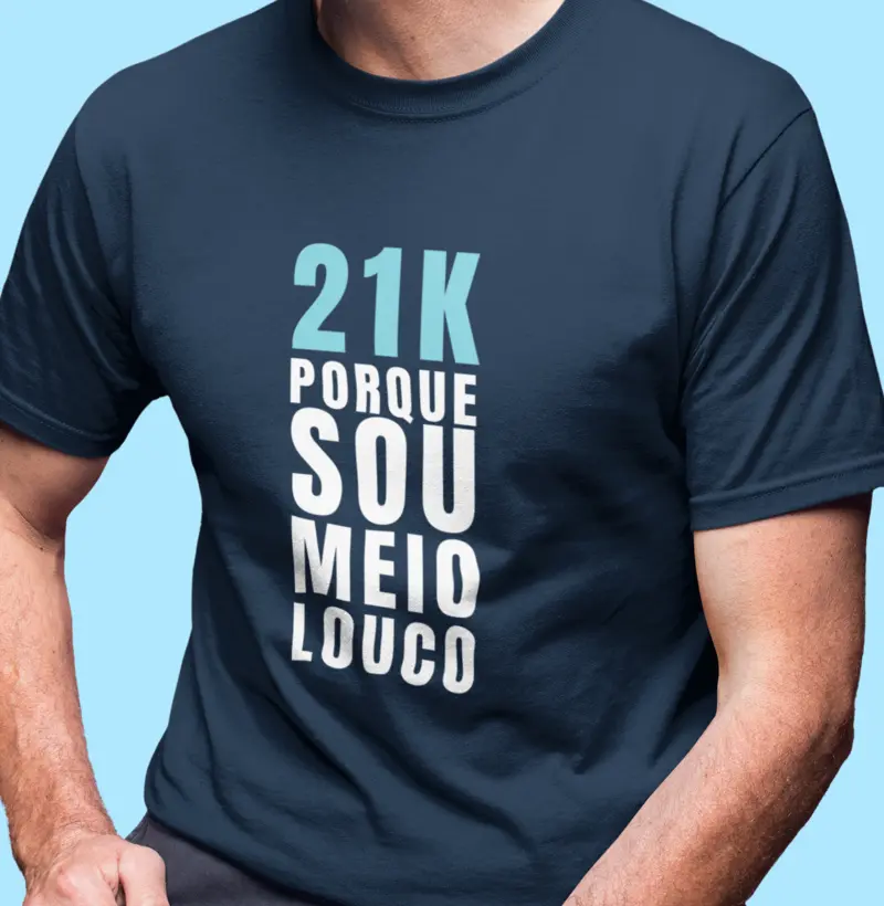 21K Porque sou meio louco