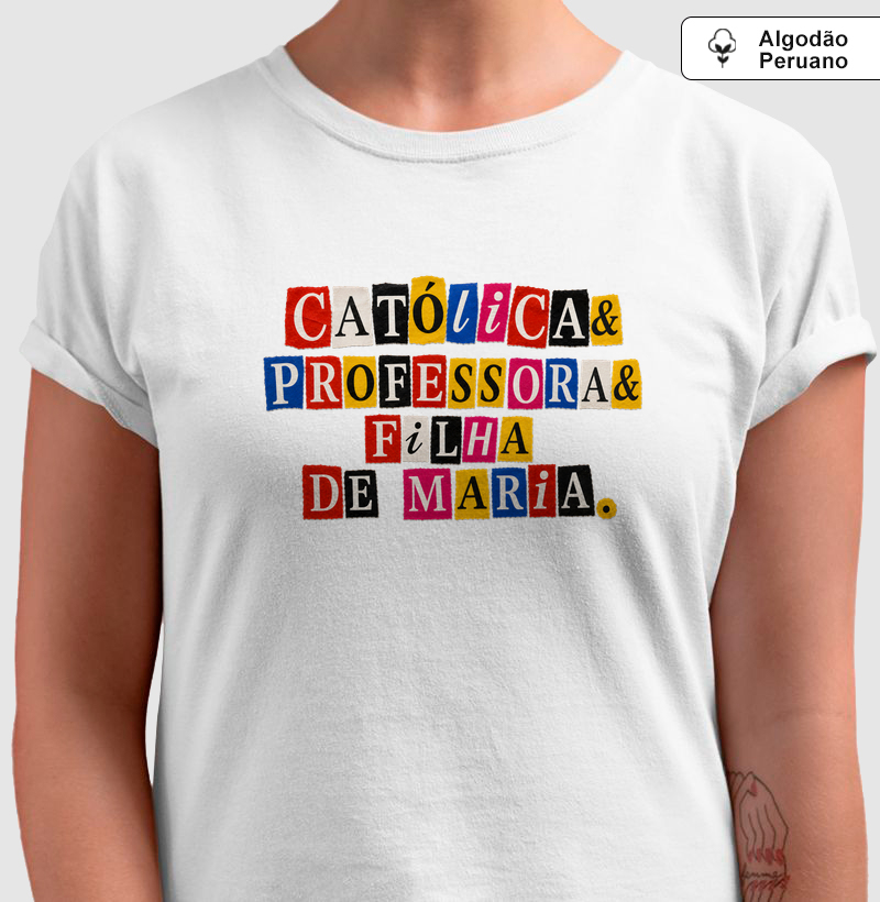 Católica & Professora & Filha de Maria - Ransom - Algodão Peruano