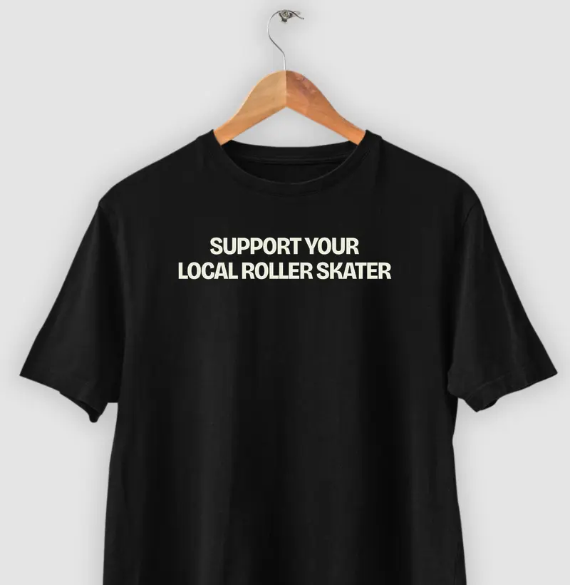 Support Your Local Roller Skater