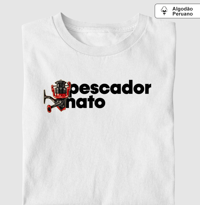 Pescador Nato! - Camiseta Algodão Peruano