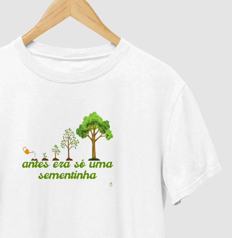 Antes era só uma sementinha