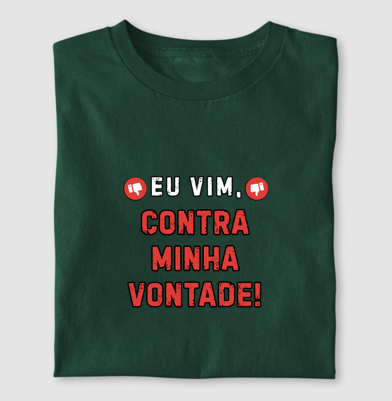 Eu vim, contra minha vontade