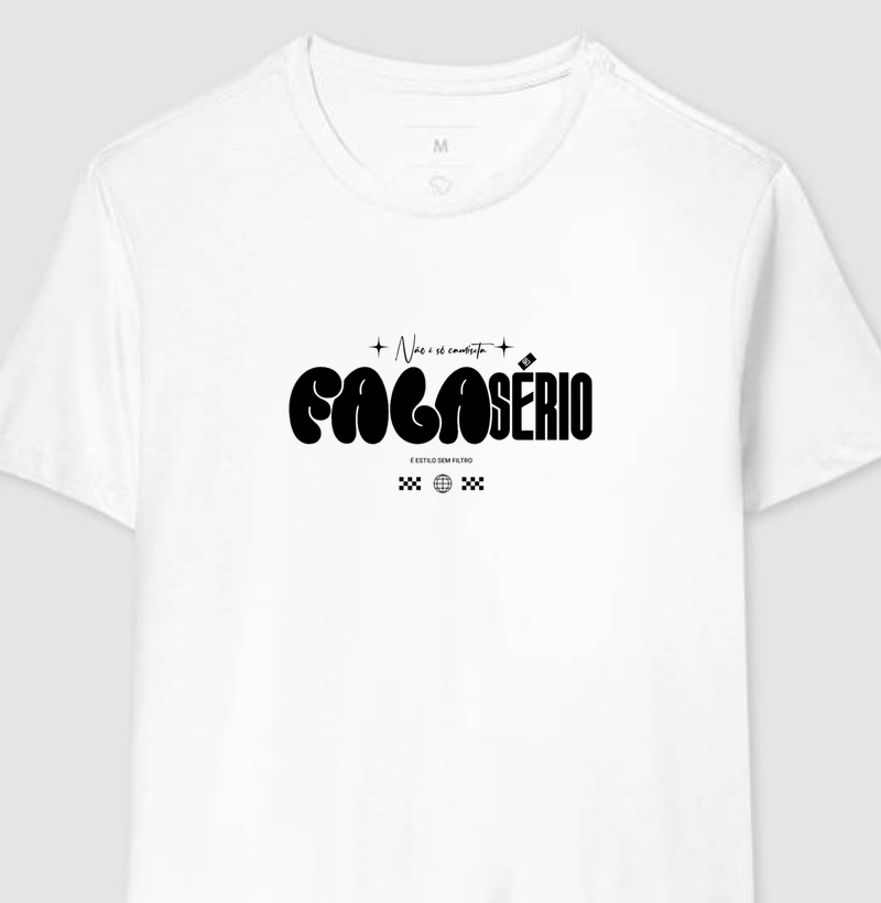 Camiseta Fala Sério Estilo sem Filtro