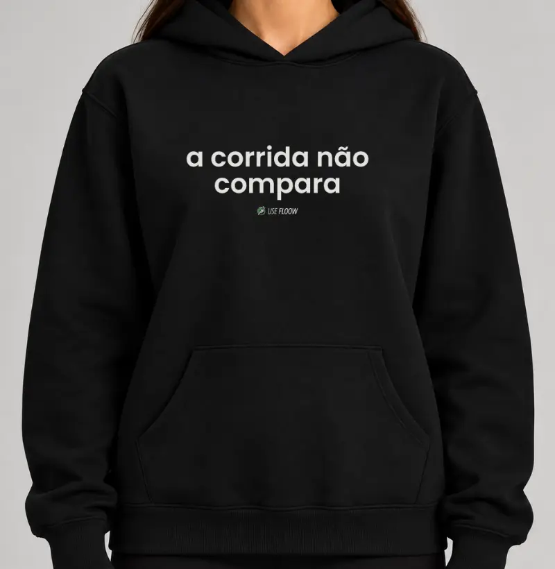 Hoodie Moletom Corrida - A Corrida Não Compara