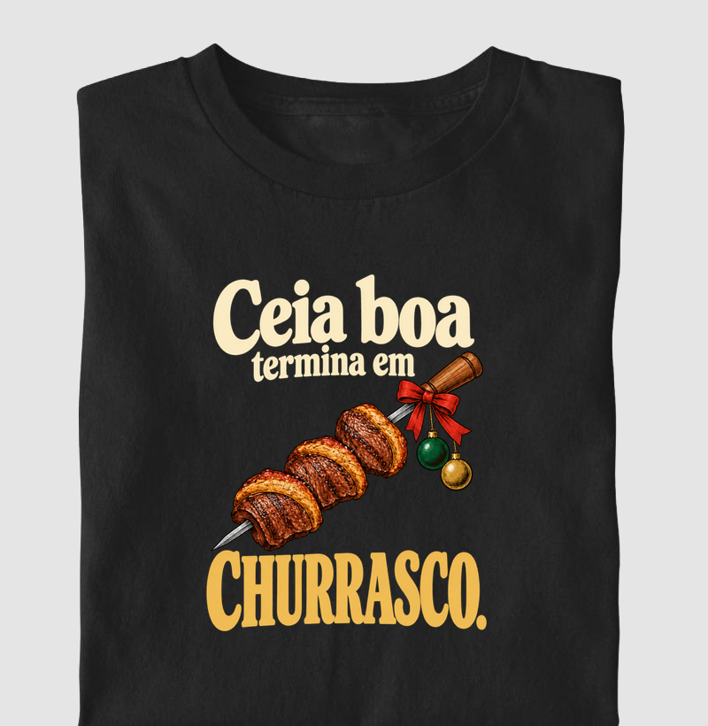 Ceia boa termina em churrasco - Camiseta