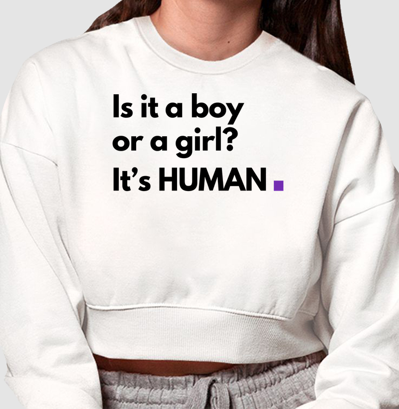Is it a boy or a girl? It's HUMAN.