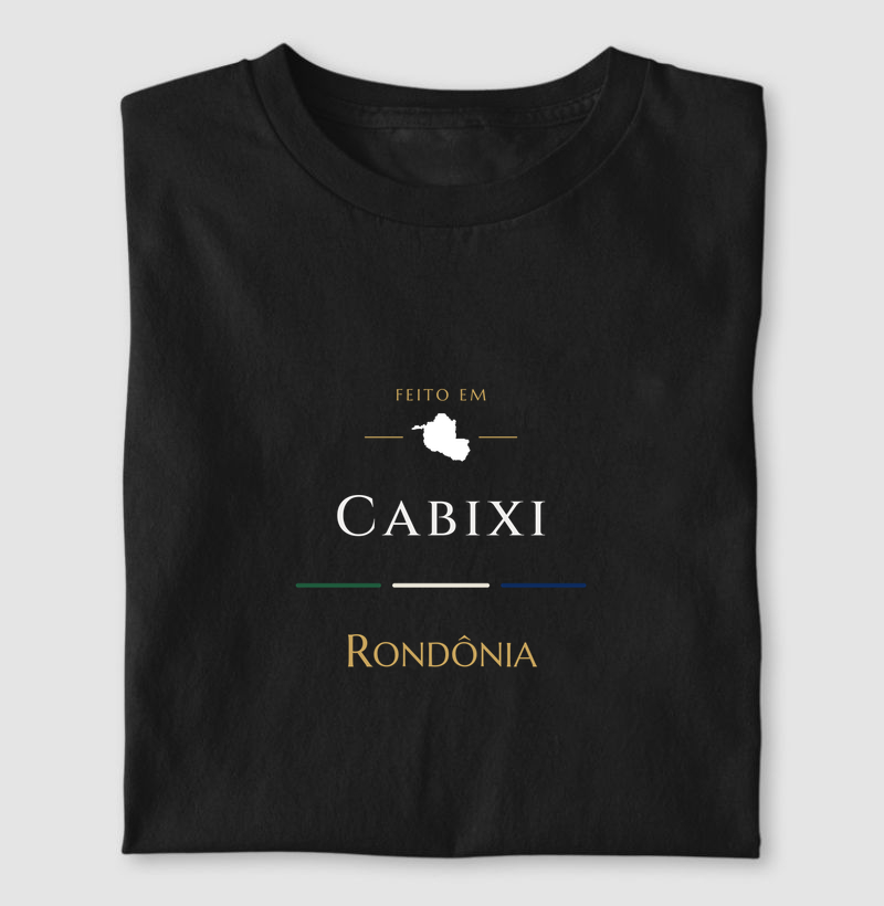 Feito em Cabixi RO - Camiseta