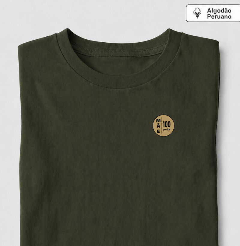 Mãe 100 Pontos - Camiseta Algodão Peruano