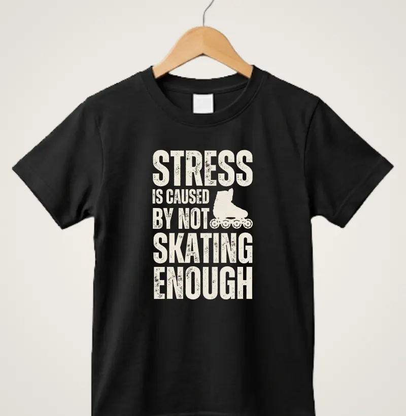 Stress is caused by not skating enough