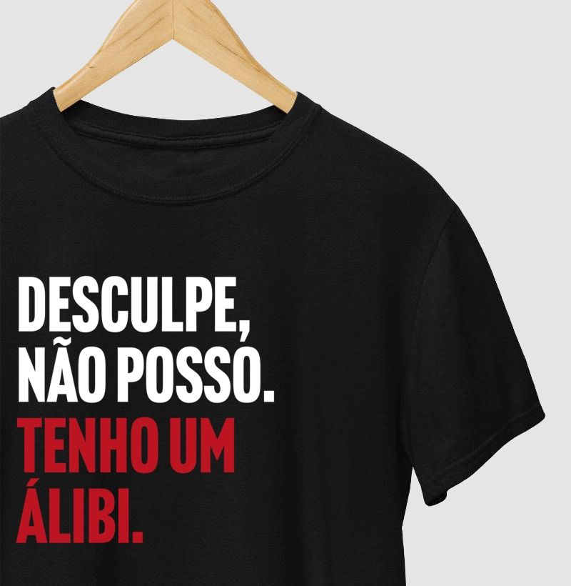 Desculpe, não posso. Tenho um álibi.